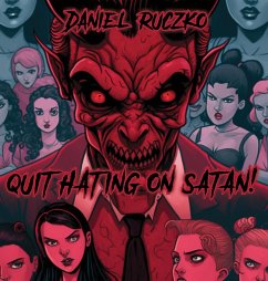 Quit Hating On Satan! - Ruczko, Daniel