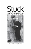 Stuck, A Cold War Diary: The rumpled memoir of Jay Fields