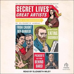Secret Lives of Great Artists - Lunday, Elizabeth