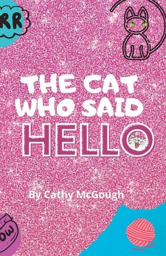 THE CAT WHO SAID HELLO - McGough, Cathy