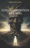 Los Guardianes Del Mal