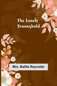 The Lonely Stronghold - Reynolds, Baillie