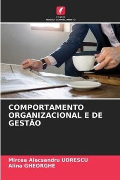 COMPORTAMENTO ORGANIZACIONAL E DE GESTÃO - UDRESCU, Mircea Alecsandru;Gheorghe, Alina