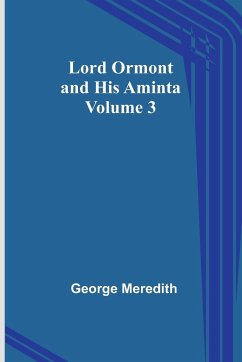 Lord Ormont and His Aminta - Volume 3 - Meredith, George