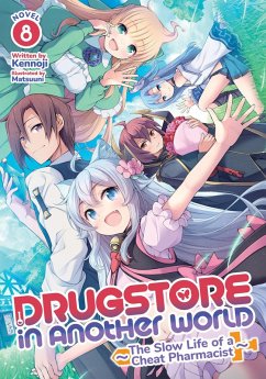 Cover Drugstore in Another World: The Slow Life of a Cheat Pharmacist (Light Novel) Vol. 8