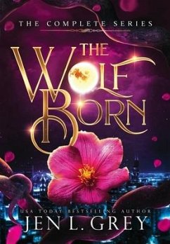 The Wolf Born Trilogy Complete Series - Grey, Jen L