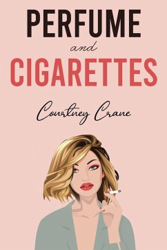 Perfume and Cigarettes - Crane, Courtney
