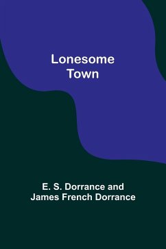 Lonesome Town - Dorrance, E. S.