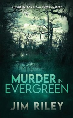 Murder in Evergreen: A Wade Dalton & Sam Cates Mystery - Riley, Jim