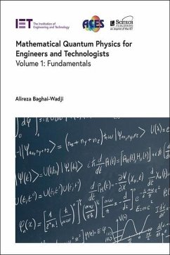 Mathematical Quantum Physics for Engineers and Technologists - Baghai-Wadji, Alireza