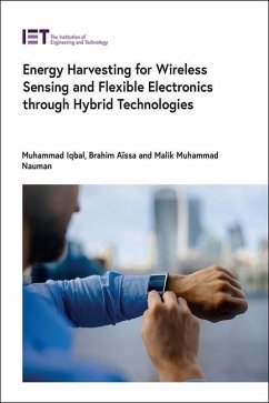 Energy Harvesting for Wireless Sensing and Flexible Electronics Through Hybrid Technologies - Aïssa, Brahim; Iqbal, Muhammad; Nauman, Malik Muhammad