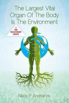 The Largest Vital Organ of the Body is the Environment - Andrianos, Nikos P