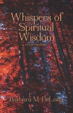 Whispers of Spiritual Wisdom: a collection of poems - DeLong, Barbara M.