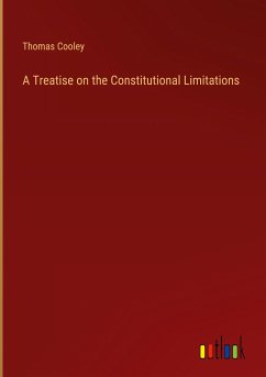 A Treatise on the Constitutional Limitations