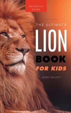 Lion Books The Ultimate Lion Book for Kids - Kellett, Jenny