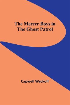 The Mercer Boys in the Ghost Patrol - Wyckoff, Capwell