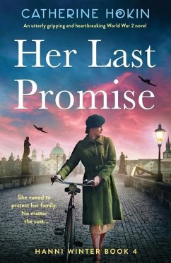Her Last Promise: An utterly gripping and heartbreaking World War 2 novel - Hokin, Catherine