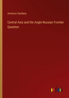 Central Asia and the Anglo-Russian Frontier Question