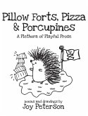 Pillow Forts, Pizza, and Porcupines