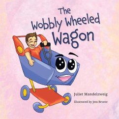 The Wobbly Wheeled Wagon - Mandelzweig, Juliet