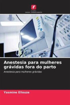 Anestesia para mulheres grávidas fora do parto - Ellouze, Yasmine Anestesia para mulheres grávidas fora do parto - Ellouze, Yasmine