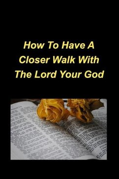 How To Have A Closer Walk With The Lord Your God - Mickey, Jennifer