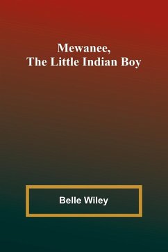 Mewanee, the Little Indian Boy - Wiley, Belle