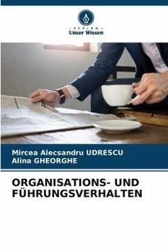 ORGANISATIONS- UND FÜHRUNGSVERHALTEN - UDRESCU, Mircea Alecsandru;Gheorghe, Alina