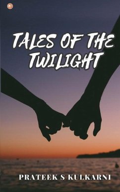 Tales of the Twilight - Kulkarni, Prateek S