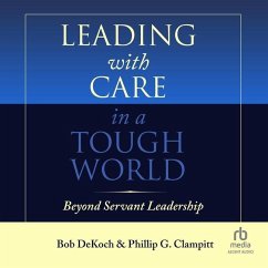 Leading with Care in a Tough World - Dekoch, Bob; Clampitt, Phillip G