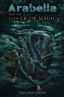 Arabella and the Tower of Magic - Davis, Trilogy