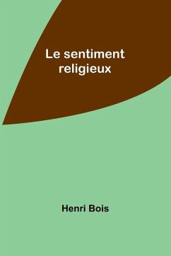 Le sentiment religieux - Bois, Henri Le sentiment religieux - Bois, Henri