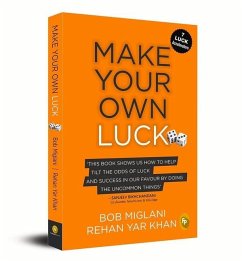 Make Your Own Luck: How to Increase Your Odds of Success in Sales, Startups, Corporate Career and Life - Miglani, Bob