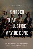 In Order That Justice May Be Done: The Legal Struggle of the Turtle Mountain Band of Pembina Chippewa, 1795-1905