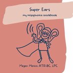 Super Ears: My Misophonia Workbook