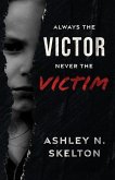 Always the Victor Never the Victim