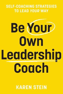 Be Your Own Leadership Coach - Stein, Karen