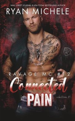 Connected in Pain (Ravage MC #12): A Motorcycle Club Romance (Rebellion #1) - Michele, Ryan