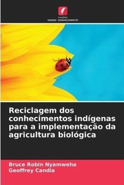 Reciclagem dos conhecimentos indígenas para a implementação da agricultura biológica - Nyamweha, Bruce Robin;Candia, Geoffrey