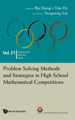 Problem Solving Methods and Strategies in High School Mathematical Competitions - Xiong, Bin; He, Yijie
