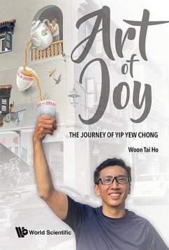 Art of Joy: The Journey of Yip Yew Chong - Woon, Tai Ho
