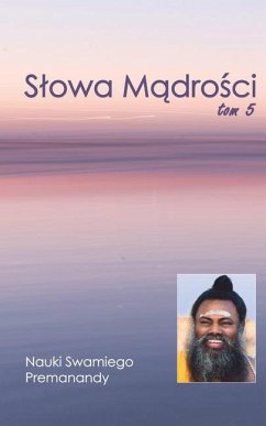 Slowa Mądrości Tom 5: Nauki Swamiego Premanandy - Premananda, Swami