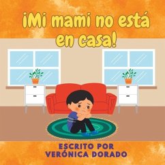 ¡Mi mami no está en casa! - Dorado, Veronica