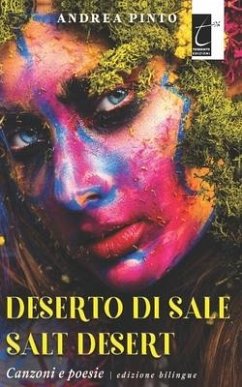 Deserto Di Sale - Salt Desert: Canzoni e poesie (edizione biblingue) - Pinto, Andrea