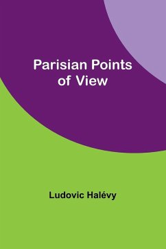 Parisian Points of View - Halévy, Ludovic