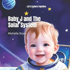 Baby J and The Solar System: Let's Explore Together - Story, Michelle