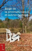 Éloge de la Procrastination Et Autres Facéties