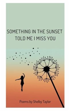 Something in the Sunset Told Me I Miss You - Taylor, Shelby