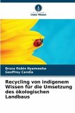 Recycling von indigenem Wissen für die Umsetzung des ökologischen Landbaus