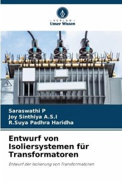 Entwurf von Isoliersystemen für Transformatoren - P, Saraswathi;A.S.I, Joy Sinthiya;Haridha, R.Suya Padhra